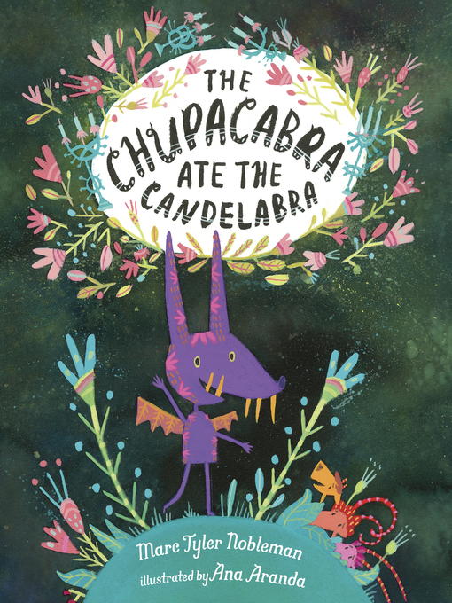 Title details for The Chupacabra Ate the Candelabra by Marc Tyler Nobleman - Wait list